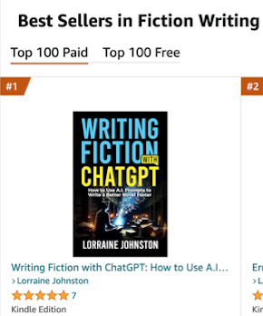 Writing Fiction with ChatGPT: How to Use A.I. Prompts to Write a Better Novel Faster Kindle Edition
by Lorraine Johnston 